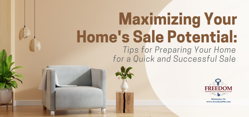 Maximizing Your Home's Sale Potential: Tips for Preparing Your Home for a Quick and Successful 